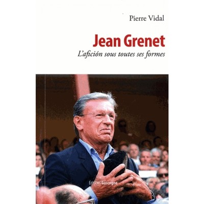 JEAN GRENET L AFICION SOUS TOUTES SES FORMES