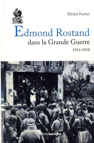 EDMOND ROSTAND DANS LA GRANDE GUERRE 1914 1918