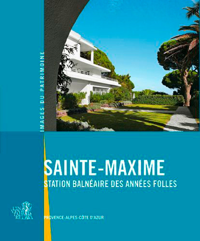 SAINTE MAXIME, STATION BALNEAIRE DES ANNEES FOLLES