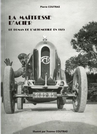 MAITRESSE D´ACIER - LE ROMAN DE L´AUTOMOBILE EN 1925