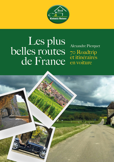 PLUS BELLES ROUTES DE FRANCE (LES) 70 ROADTRIP ET ITINERAIRES EN VOITURE