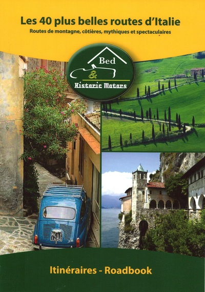 40 PLUS BELLES ROUTES D´ITALIE ROUTES DE MONTAGNE COTIERES MYTHIQUES ET SPECTACULAIRES