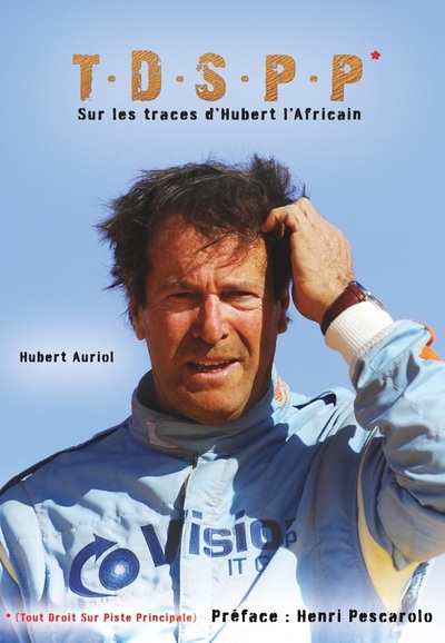 TDSPP TOUT DROIT SUR PISTE PRINCIPALE - SUR LES TRACES D´HUBERT L´AFRICAIN