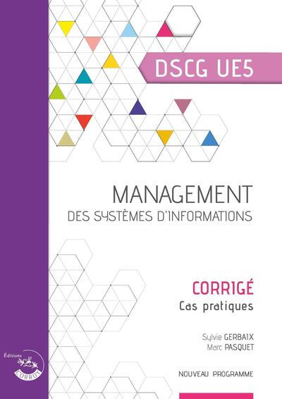 MANAGEMENT DES SYSTEMES D´INFORMATION - CORRIGE - UE 5 DU DSCG