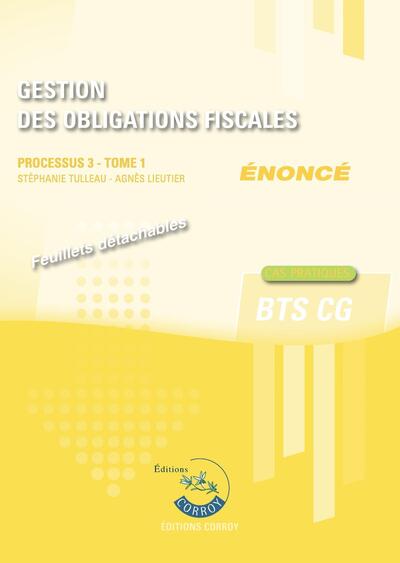 GESTION DES OBLIGATIONS FISCALES T1 - ENONCE - PROCESSUS 3 DU BTS CG