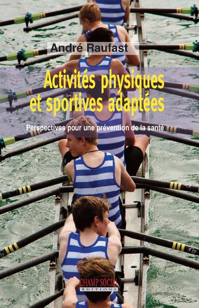ACTIVITES PHYSIQUES ET SPORTIVES ADAPTEES. PERSPECTIVES D´UNE PREVENTION DE LA SANTE