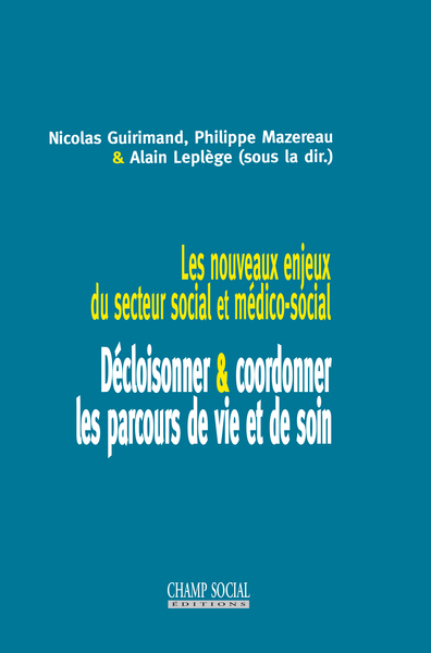NOUVEAUX ENJEUX DU SECTEUR SOCIAL ET MEDICO SOCIAL : DECLOISONNER/COORD