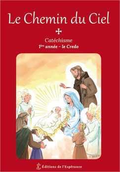 CHEMIN DU CIEL - CATECHISME 1ERE ANNEE - LE CREDO