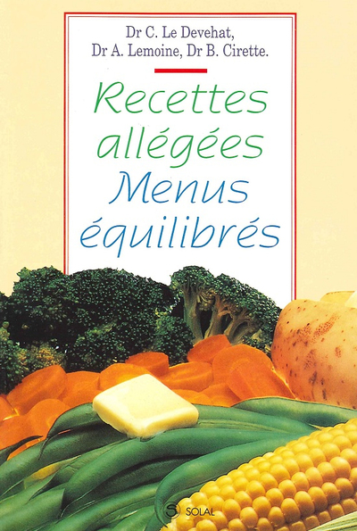 RECETTES ALLEGEES, MENUS EQUILIBRES. REALISE PAR LE SERVICE DE DIABETOLOGIE DU CENTRE HOSPITALIER DE