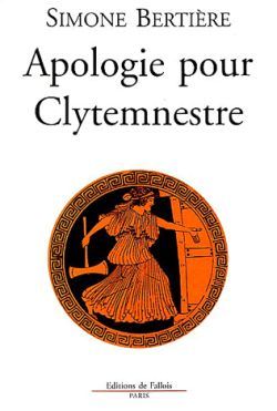 APOLOGIE POUR CLYTEMNESTRE