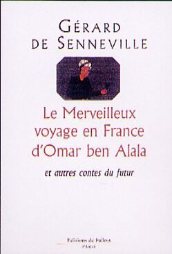 MERVEILLEUX VOYAGE EN FRANCE D´OMAR BEN ALALA