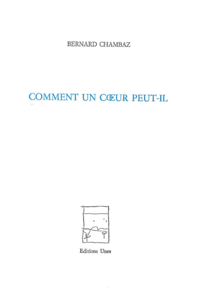 COMMENT UN COEUR PEUT-IL