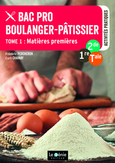 TOME 1- MATIERES PREMIERES - BAC PRO BOULANGER-PATISSIER