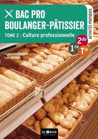 TOME 2- CULTURE PROFESSIONNELLE - BAC PRO BOULANGER-PATISSIER