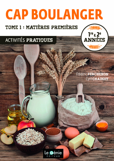 TOME 1- MATIERES PREMIERES - CAP BOULANGER