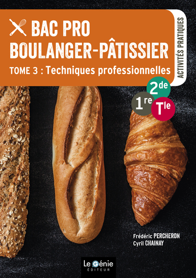 BAC PRO BOULANGER PATISSIER TOME 3- TECHNIQUES PROFESSIONNELLES