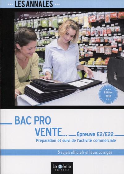BAC PRO VENTE - EPREUVE E2/E22 - PREPARATION ET SUIVI DE L ACTIVITE COMMERC