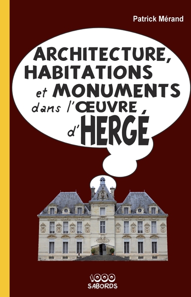 ARCHITECTURE, HABITATIONS ET MONUMENTS DANS L´OEUVRE D´HERGE