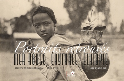 PORTRAITS RETROUVES. MER ROUGE, ERYTHREE, ETHIOPIE - TRESORS PHOTOGRAPHIQUES 1880-1936