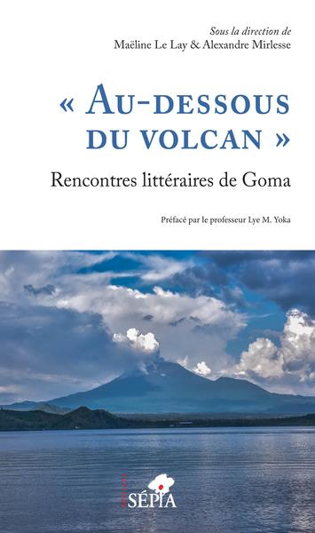 "AU-DESSOUS DU VOLCAN" RENCONTRES LITTERAIRES DE GOMA