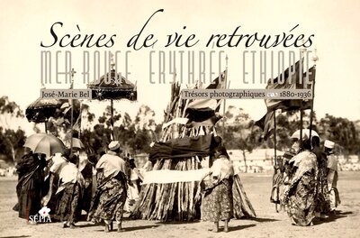 SCENES DE VIE RETROUVEES. MER ROUGE, ERYTHREE, ETHIOPIE - TRESORS PHOTOGRAPHIQUES 1880-1936