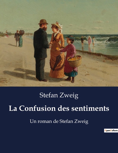 CONFUSION DES SENTIMENTS - UN ROMAN DE STEFAN ZWEIG