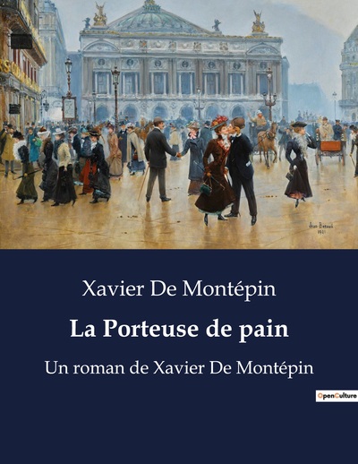 PORTEUSE DE PAIN - UN ROMAN DE XAVIER DE MONTEPIN