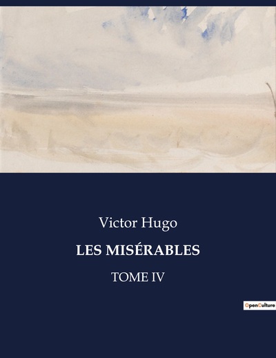 MISERABLES - TOME IV