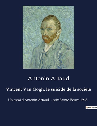 VINCENT VAN GOGH, LE SUICIDE DE LA SOCIETE - UN ESSAI D´ANTONIN ARTAUD  - P