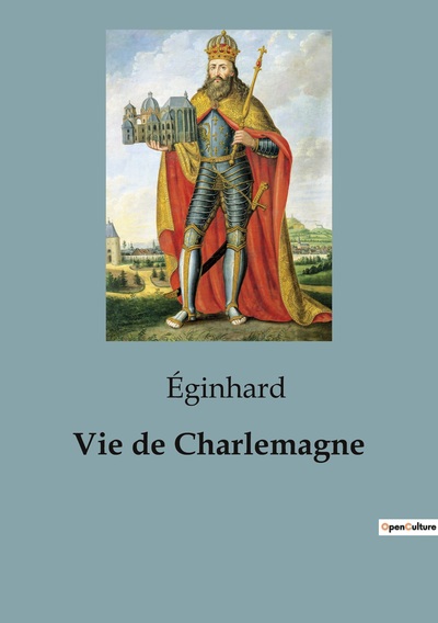 VIE DE CHARLEMAGNE