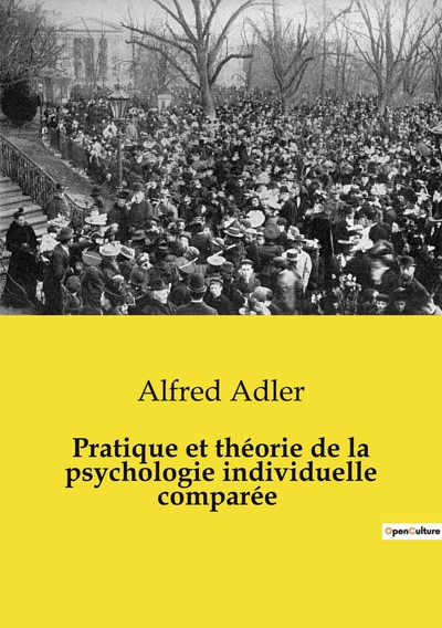 PRATIQUE ET THEORIE DE LA PSYCHOLOGIE INDIVIDUELLE COMPAREE