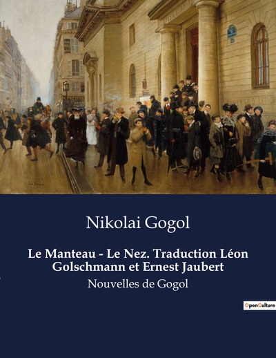 MANTEAU - LE NEZ. TRADUCTION LEON GOLSCHMANN ET ERNEST JAUBERT - NOUVELLES DE GOGOL