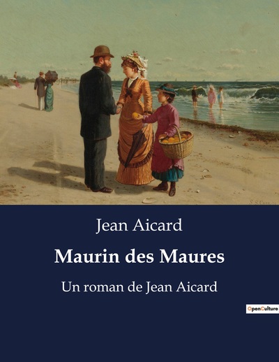 MAURIN DES MAURES - UN ROMAN DE JEAN AICARD