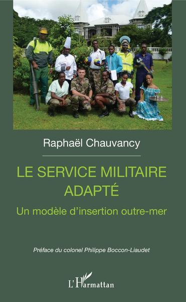SERVICE MILITAIRE ADAPTE (LE) UN MODELE D´INSERTION  OUTRE MER