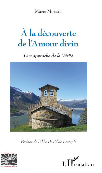 A LA DECOUVERTE DE L´AMOUR DIVIN UNE APPROCHE DE LA VERITE