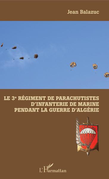 3E REGIMENT DE PARACHUTISTES D´INFANTERIE DE MARINE PENDANT LA GUERRE D´