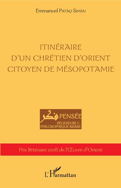 ITINERAIRE D´UN CHRETIEN D´ORIENT CITOYEN DE MESOPOTAMIE