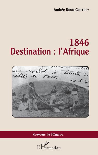 1846 - DESTINATION : L´AFRIQUE