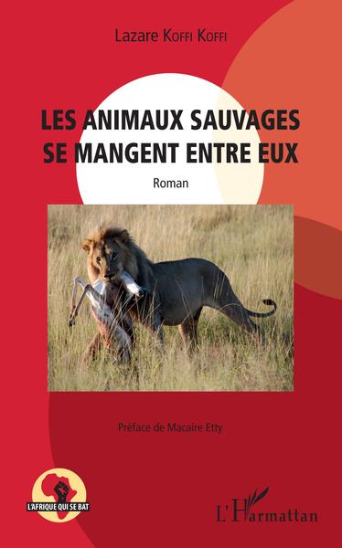 ANIMAUX SAUVAGES SE MANGENT ENTRE EUX - ROMAN