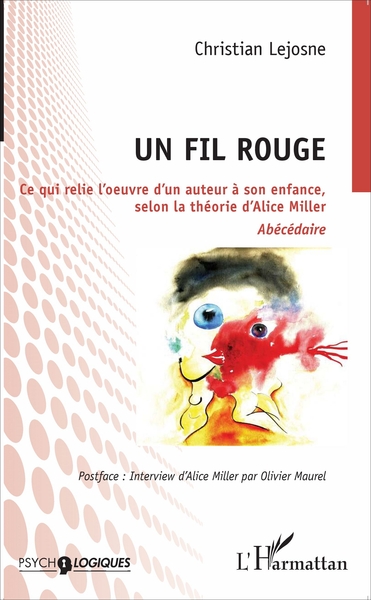 FIL ROUGE (UN) CE QUI RELIE L´OEUVRE D´UN AUTEUR A SON ENFANCE SELON LA THE