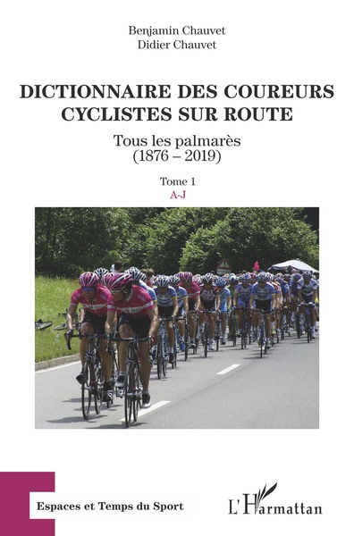 DICTIONNAIRE DES COUREURS CYCLISTES SUR ROUTE - TOUS LES PALMARES (1876-201