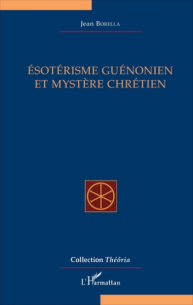 ESOTERISME GUENONIEN ET MYSTERE CHRETIEN