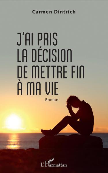 J´AI PRIS LA DECISION DE METTRE FIN A MA VIE