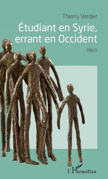ETUDIANT EN SYRIE ERRANT EN OCCIDENT RECIT