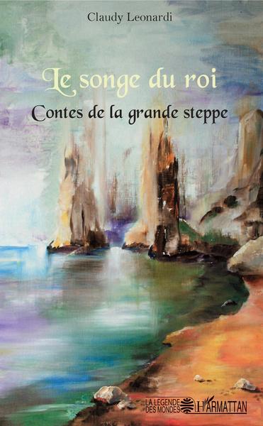 SONGE DU ROI - CONTES DE LA GRANDE STEPPE