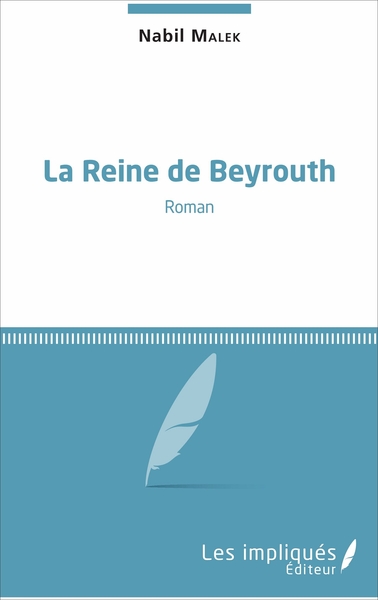 REINE DE BEYROUTH (LA) ROMAN