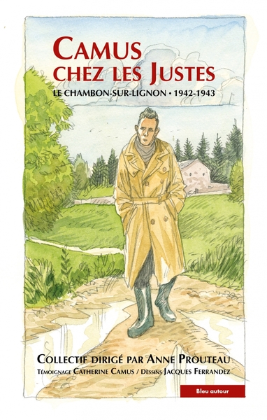 CAMUS CHEZ LES JUSTES - LE CHAMBON-SUR-