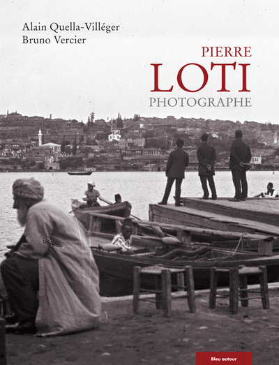 PIERRE LOTI PHOTOGRAPHE