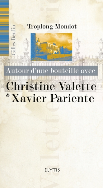 AUTOUR D´UNE BOUTEILLE AVEC C. VALETTE & X. PARIENTE