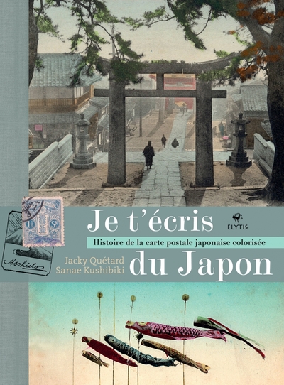 JE T´ECRIS DU JAPON - HISTOIRE DE LA CARTE POSTALE JAPONAISE